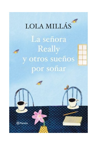 La Señora Really Y Otros Sueños Por Soñar (Primera edición)